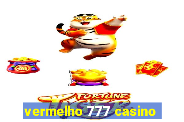 vermelho 777 casino